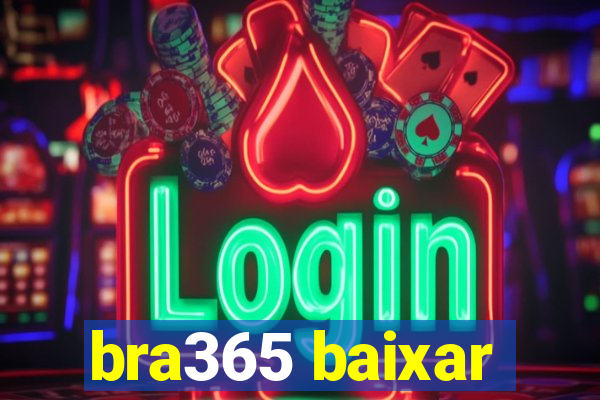 bra365 baixar